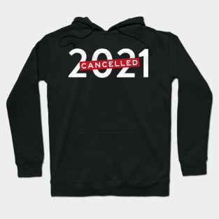 Cancelled 2021 (white) year of pandemic Hoodie